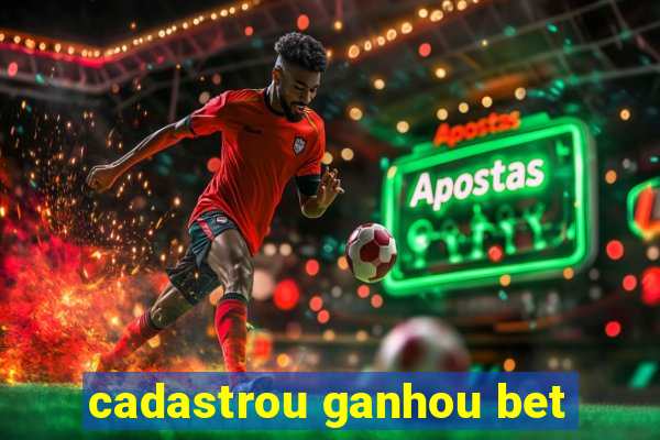 cadastrou ganhou bet